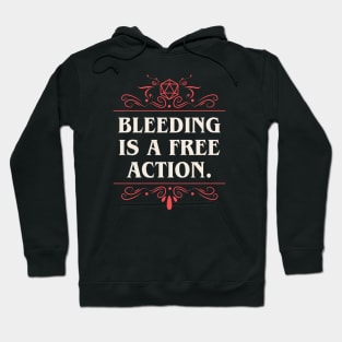 Bleeding is a Free Action Funny Tabletop RPG Hoodie